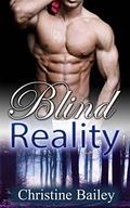 BWWM: Blind Reality  (A BWWM Bad Boy Billionaire Interracial Romance)  (African American Contemporary Book) by Christine Bailey