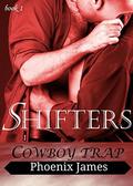 Cowboy Trap (Shifters #1) by Phoenix James