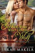 The Selkie Who Loved A Wolf (Cry Wolf #5) by Sarah Makela