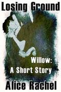 Willow: A Short Story by Alice Rachel