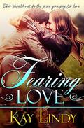 Fearing Love (Loves of Deception #1) by Kay Lindy