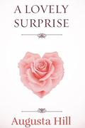 A Lovely Surprise by Augusta Hill