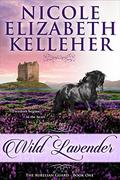 Wild Lavender: The Aurelian Guard - Book One by Nicole Elizabeth Kelleher