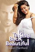Taking Back Beautiful by Devon Hartford