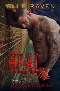Heal Me (Barossa Series #4) by Elle Raven