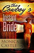 The Cowboy's Instant Bride by Monica Castle