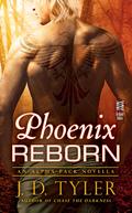 Phoenix Reborn (Alpha Pack #7.5) by J.D. Tyler