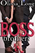 BOSS Brothers by Olivia Hawthorne, Olivia Long