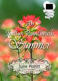 An Indian Paintbrush Summer (American State Flower) by Julie Pollitt