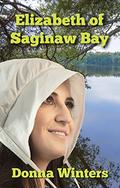 Elizabeth of Saginaw Bay (Great Lakes Romances #12) by Donna Winters