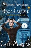 The Mysterious Adventures of Becca Carlisle (Blood & Steam #2) by Cate Morgan