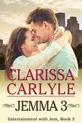 Jemma 3: Entertainment with Jem, Book 3 by Clarissa Carlyle