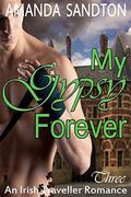 My Gypsy Forever: An Irish Traveller Romance (The McDeglin Clan #3) by Amanda Sandton