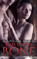 Bad to the Bone: BBW Alpha Male Bad Boy Romace by Hannah Heat