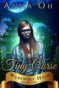 The Tiny Curse (Werewolf High #2) by Anita Oh