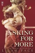 Asking for More (Asking for It #2.5) by Lilah Pace