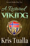 A Restored Viking: Sveyn & Hollis: Part Two by Kris Tualla