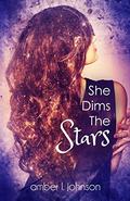 She Dims the Stars by Amber L. Johnson