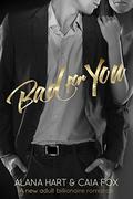 Bad for You  (A new adult billionaire romance) by Caia Fox