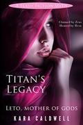 Titan's Legacy: Leto, Mother of Gods (Flash Fiction Myths #6) by Kara Caldwell