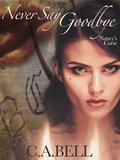 Never Say Goodbye (Nancy's Curse #1) by C.A. Bell