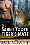 The Saber Tooth Tiger's Mate: BBW Saber Tooth Tiger Shifter Paranormal Romance by Zoe Chant