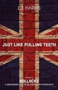 Just like pulling teeth by L.J. Harris