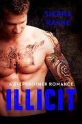 Illicit: A Stepbrother Romance by Sierra Rayne