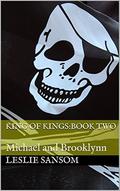 King of Kings:Book Two: Michael and Brooklynn by Leslie Sansom