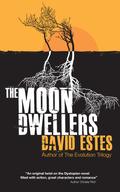 The Moon Dwellers (The Dwellers #1) by David Estes