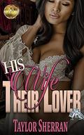 His Wife Their Lover by Taylor Sherran Young