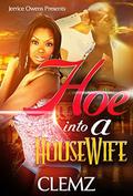 Hoe Into A Housewife by Jerrice Owens