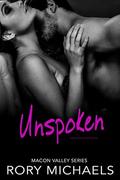 Unspoken: New 2016 Edition (Macon Valley #3) by Rory Michaels
