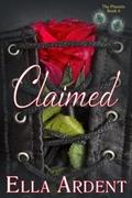 Claimed (The Phoenix #6) by Ella Ardent