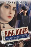 Ring Rider (The Enchanted Circus of Jules Compere, #1) by Jane George