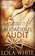 Audacious Audit (The Double O Saga #2) by Lola White