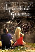 Unsettled Graves (The Crossroads of Kings Mill #3) by Loni Lynne