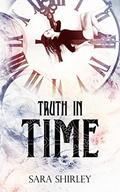 Truth In Time by Sara Shirley