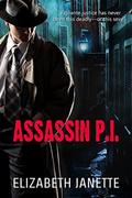 Assassin P.I. by Elizabeth Janette