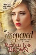 Unopened (Deploying Faith #1) by Michelle Lynn Brown
