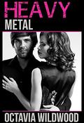 Heavy Metal (Heavy #1) by Octavia Wildwood