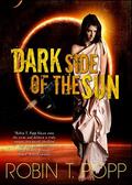 Dark Side of the Sun (Sun #2) by Robin T. Popp