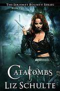 Catacombs (Sekhmet #2) by Liz Schulte