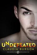 Undefeated (Unexpected #5) by Claudia Burgoa