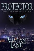 Protector (Children of Ossiria #1) by Vivian Lane