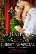 A Kategan Alphas Christmas Special: featuring Vane and Sarina (The Kategan Alphas #7) by T.A. Grey