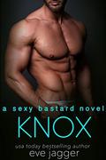 Knox: (Sexy Bastard #3) by Eve Jagger