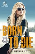 Born to Die (McIntire County #2) by Winter Austin
