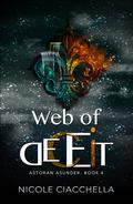Web of Deceit (Astoran Asunder #4) by Nicole Ciacchella