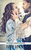 This Golden Rapture (Historical Romance #1) by Fancy Dewitt